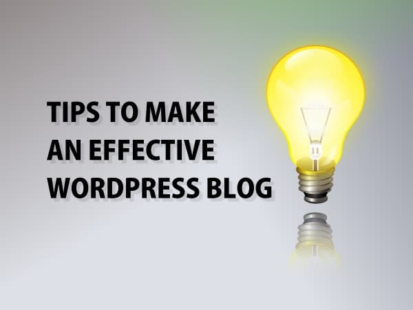 Tips to make an Effective WordPress blog
