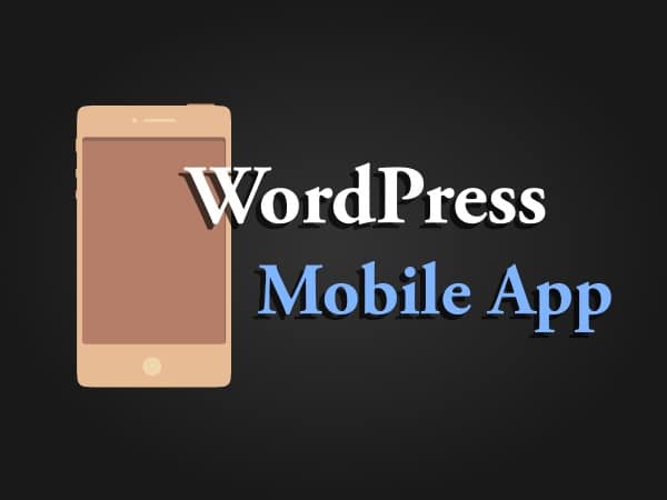 How To Transform Your WordPress Site Into A Mobile App