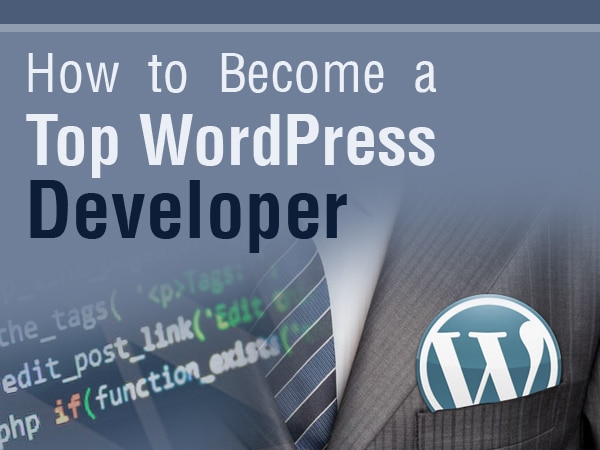 How to Become a Top WordPress Developer