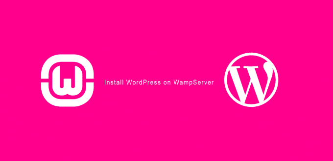 Installing WordPress on Localhost – WampServer